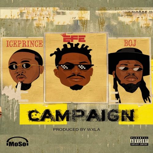 Efe ft. Ice Prince, BOJ â€“ Campaign