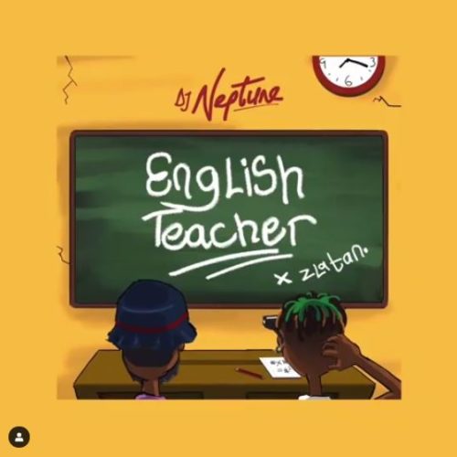 DJ Neptune x Zlatan - English Teacher