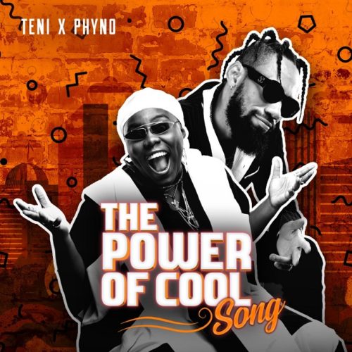 Teni x Phyno – “Power Of Cool”