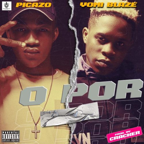 Picazo x Yomi Blaze – “O Por” (Prod. Cracker Mallo)