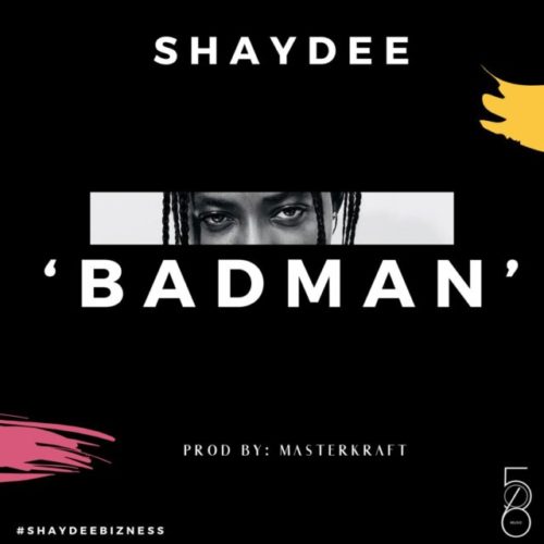  Shaydee – “Badman” 