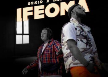 Sokid x Barry jhay Ifeoma