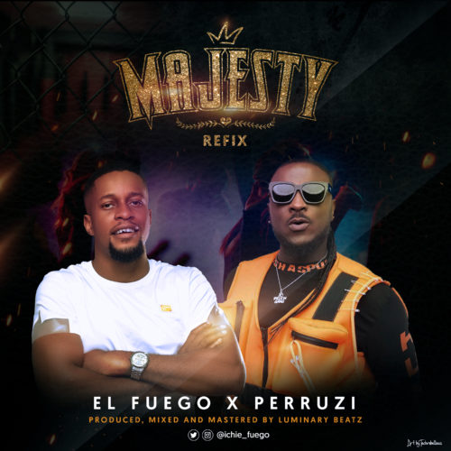 [Song + Video] Peruzzi x El fuego – Majesty (Remix)