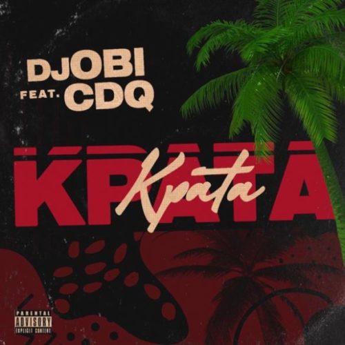 DJ Obi x CDQ – "Kpata Kpata"