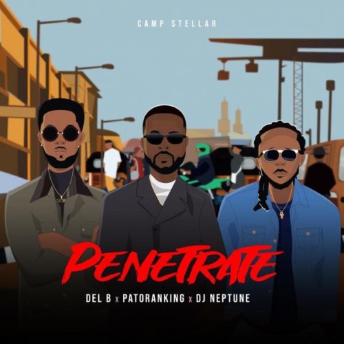 Patoranking x DJ Neptune x Del B – “Penetrate”