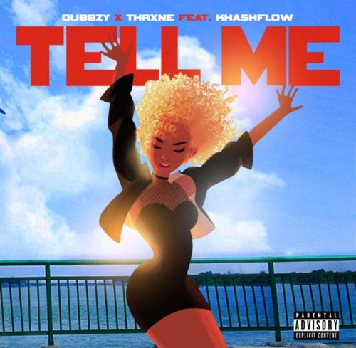Dubbzy x Thrxne - Tell Me f. khashflow 1 width=500