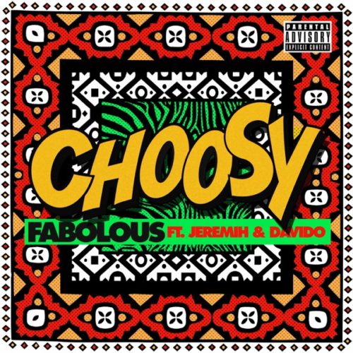 Fabolous - Choosy ft. Jeremih, Davido