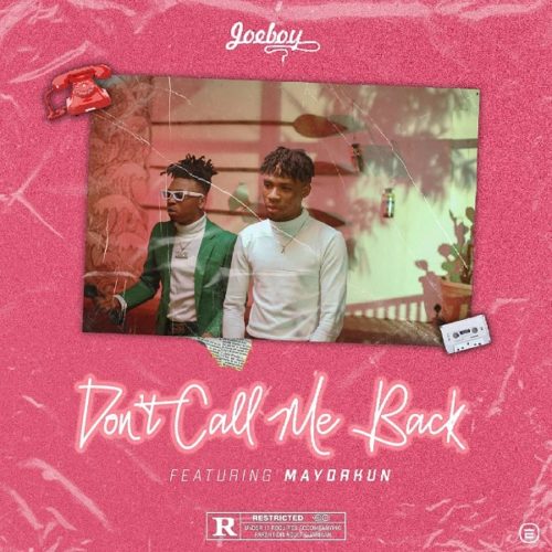 [Video Premiere] Joeboy - "Don't Call Me Back" ft. Mayorkun