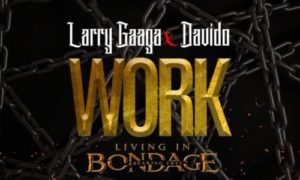 Larry Gaaga x Davido – Work