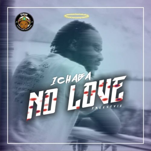 Ichaba - "No Love" (Freestyle)