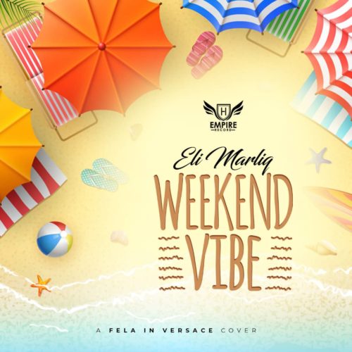 Eli Marliq - "Weekend Vibe"