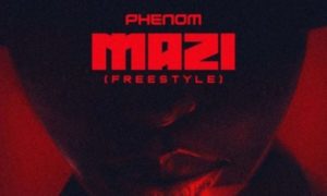 Phenom – Mazi (Freestyle)