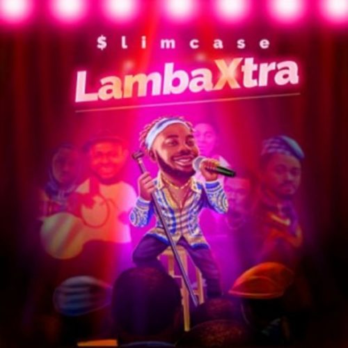 Slimcase – “Lamba Xtra” (Prod. Cracker Mallo)