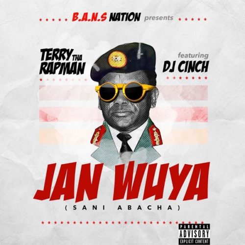 Terry Tha Rapman – "Janwuya" (Sani Abacha) ft. DJ Cinch