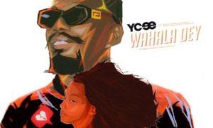 Ycee – Wahala Dey