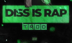 Trod - Diss Is Rap (Prod. By Ehizzay)