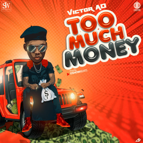 Victor AD – “Too Much Money” (Song)