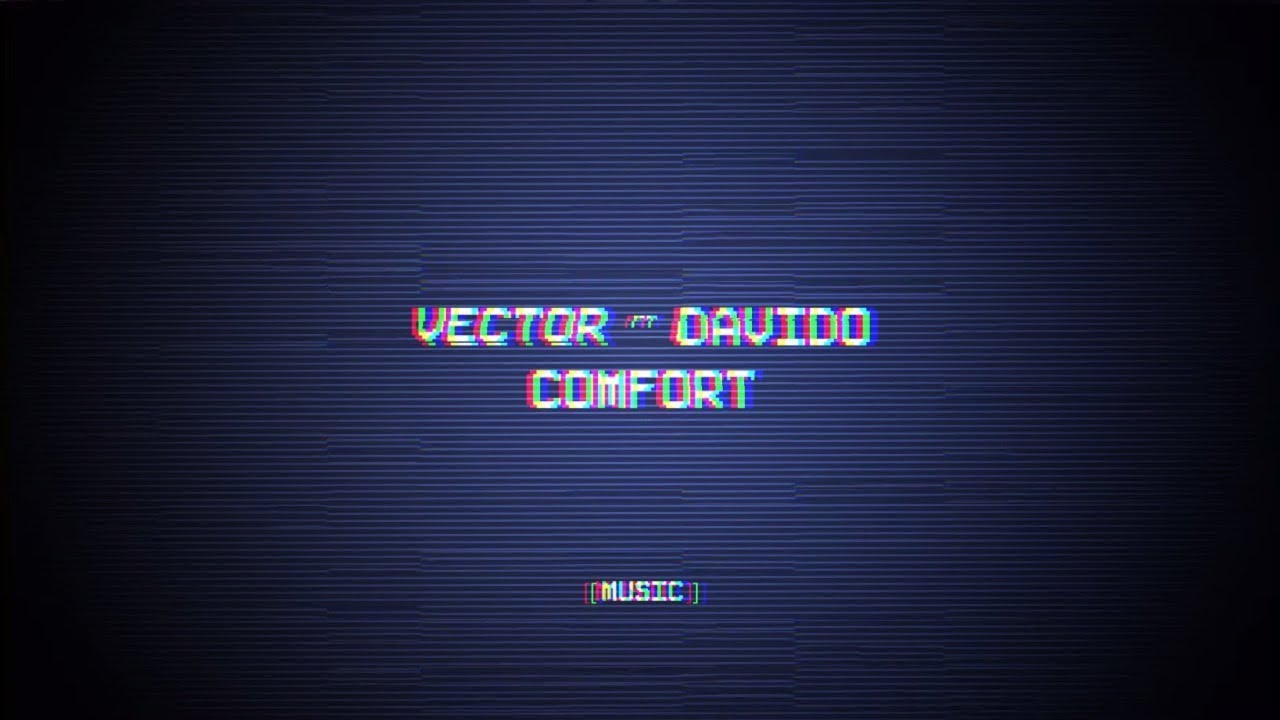 [Lyrics + Video] Vector - "Comfort" ft. Davido