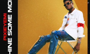 Pixie Yemi - "Whine Some"