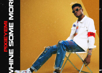 Pixie Yemi - "Whine Some"