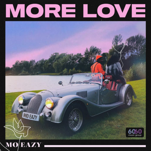 Music Premiere Mo Eazy - More Love 1 More