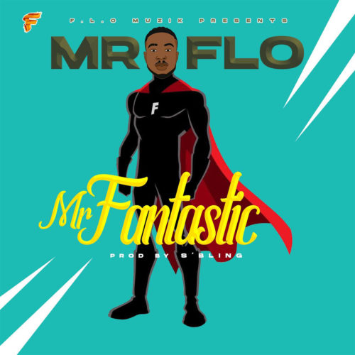 Mr Flo - "Mr Fantastic"