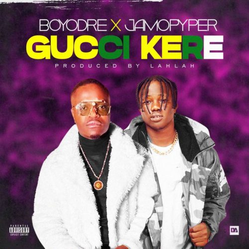 Boyodre x Jamopyer - "Gucci Kere"