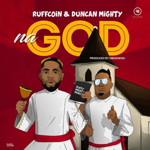 Ruffcoin ft. Duncan Mighty – Na God