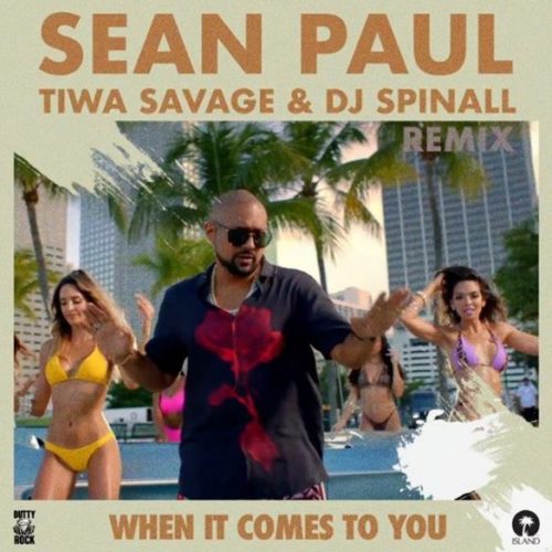 Sean Paul ft. Tiwa Savage & DJ Spinall – “When It Comes To You” [Remix]