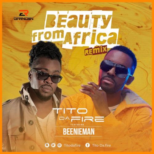 Tito Da Fire - "Beauty From Africa" ft. Beenie Man