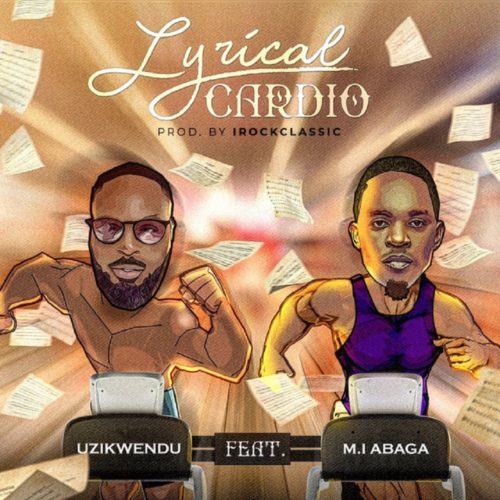 Uzikwendu – "Lyrical Cardio" ft. MI Abaga