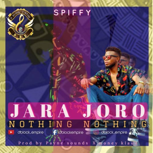 Spiffy - "Jara Joro" (Nothing Nothing)