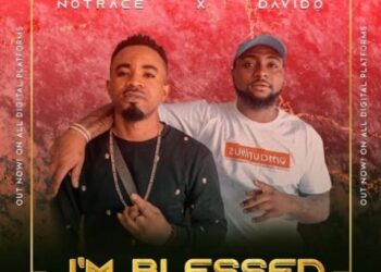 Notrace x Davido - "I'm Blessed"