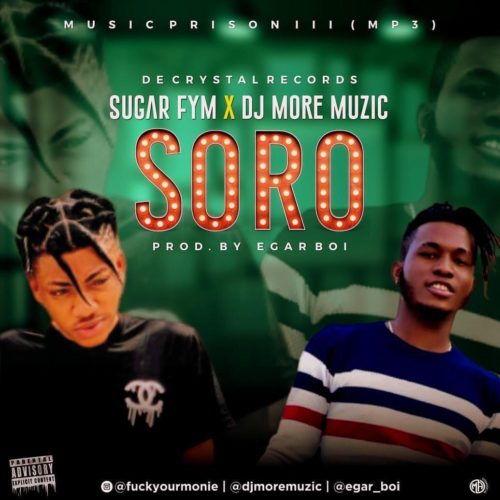 Sugar FYM & DJ MoreMuzic - Soro (Prod. EgarBoi)