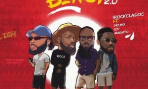 IrockClassic - "E Don Burst 2.0" ft. Dremo, Uzikwendu, Magnito