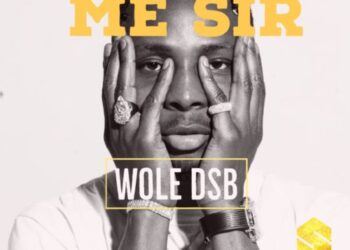 Wole Dsb - "Excuse Me Sir"