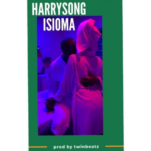 Harrysong – Isioma