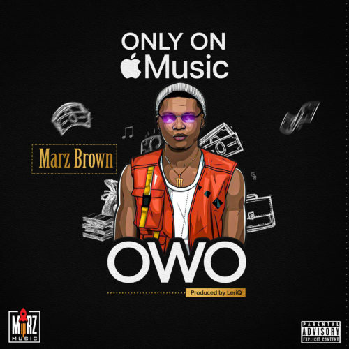 Marz Brown - "Owo" (Prod. By Leriq)