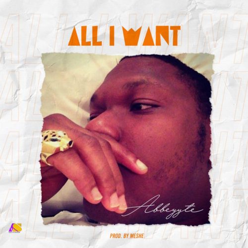 Abbeyyte - "All I Want"