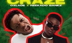 Oxlade & Reekado Banks – Craze