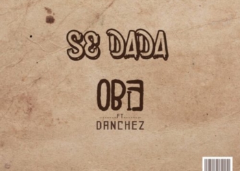 Obie - Se Dada Ft Danchez