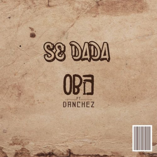 Obie - Se Dada Ft Danchez