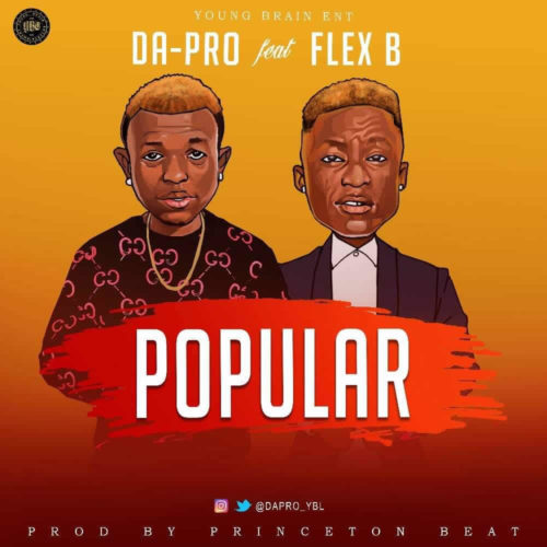 Da-Pro - "Popular" ft. Flex B