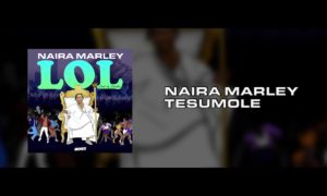 Naira Marley – “Tesumole” (Prod. by Rexxie)