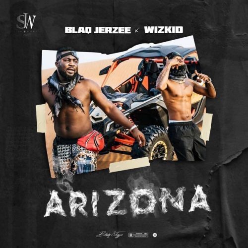 Blaq Jerzee x Wizkid – Arizona