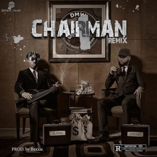 Dremo – “Chairman (Remix)” ft. Zlatan