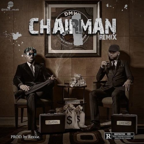 Dremo – "Chairman (Remix)" ft. Zlatan