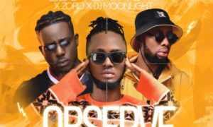 Ebutex Noni - "Oberve" ft. Zoro & DJ Moonlight