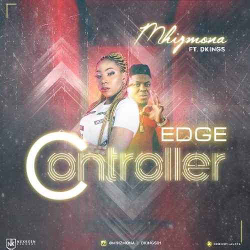 Mhizmona - "Edge Contoller" ft. Dkings