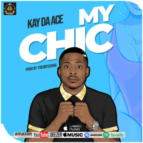 Kay Da Ace - "My Chic"